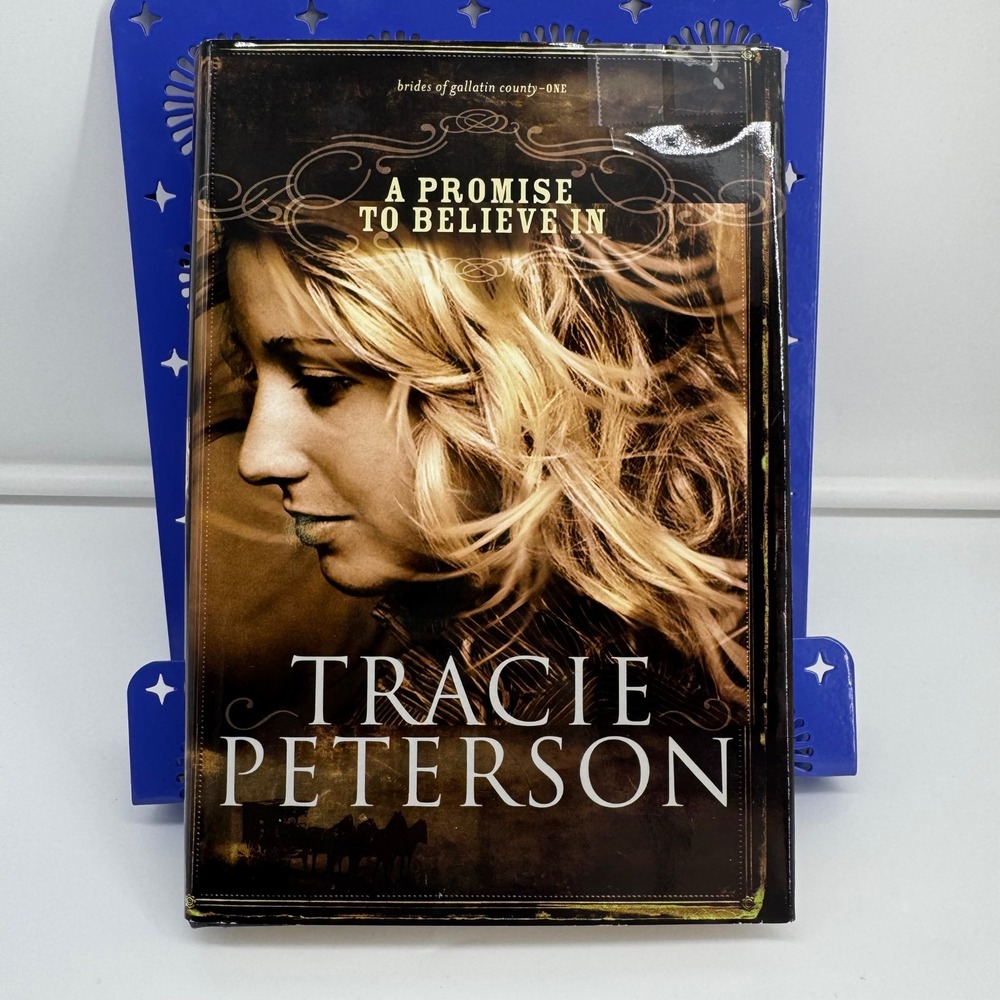 A Promise to Believe In Tracie Peterson Brides of Gallatin County Hardcover